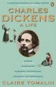 Charles Dickens: A Life - Claire Tomalin