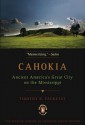 Cahokia: Ancient America's Great City on the Mississippi - Timothy Pauketat