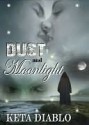 Dust and Moonlight - Keta Diablo