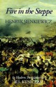 Fire in the Steppe - Henryk Sienkiewicz, W.S. Kuniczak