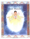 The Star Maiden: An Ojibway Tale - Barbara Juster Esbensen