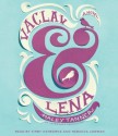 Vaclav & Lena: A Novel (Audio) - Haley Tanner, Kirby Heyborne, Rebecca Lowman