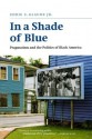 In a Shade of Blue: Pragmatism and the Politics of Black America - Eddie S. Glaude Jr.