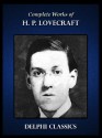 Complete Works of H. P. Lovecraft (Illustrated) - H.P. Lovecraft