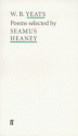 W.B. Yeats: Poems Selected by Seamus Heaney (Poet to Poet) - W.B. Yeats, Seamus Heaney