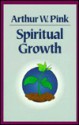 Spiritual Growth - Arthur W. Pink