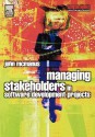 Managing Stakeholders in Software Development Projects - John McManus