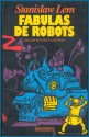 Fábulas de Robots - Stanisław Lem