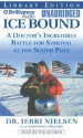 Ice Bound: A Doctor - Jerri Nielsen