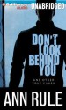 Don't Look Behind You: And Other True Cases - Laural Merlington, Ann Rule