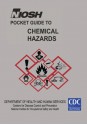 Niosh Pocket Guide to Chemical Hazards - Department of Health and Human Services, Centers for Disease Cont And Prevention, National Institute Fo Safety and Health