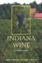 Indiana Wine: A History - James L. Butler, John J. Butler