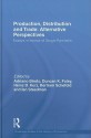 Production, Distribution and Trade: Alternative Perspectives: Essays in Honour of Sergio Parrinello - Adriano Birolo, Duncan K. Foley, Heinz D. Kurz, Bertram Schefold, Ian Steedman