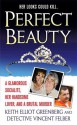 Perfect Beauty: A glamorous Socialite, her handsome lover, and Brutal Murder - Keith Elliot Greenberg, Vincent Felber