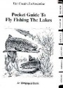 Pocket Guide to Fly Fishing the Lakes - Ron Cordes, Kirk Botero, Gary LaFontaine