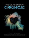 The Glassheart Chronicles - Courtney Cole, Nicole Willi, Tiffany King, Amy Maurer-Jones