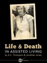 Life and Death in Assisted Living - A.C. Thompson, Jonathan Jones, Stephen Engelberg