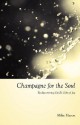 Champagne for the Soul: Celebrating God's Gift of Joy - Mike Mason