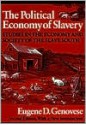 The Political Economy of Slavery: Studies in the Economy and Society of the Slave South (Wesleyan Paperback) - Eugene D. Genovese