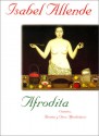 Afrodita: Cuentos, Recetas y Otros Afrodisiacos - Isabel Allende