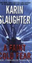 A Faint Cold Fear - Karin Slaughter, Kathleen Early