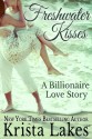 Freshwater Kisses: A Billionaire Love Story - Krista Lakes