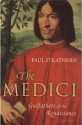 The Medici: Godfathers of the Renaissance - Paul Strathern