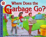 Where Does the Garbage Go? (Let's Read-And-Find-Out Science) - Paul Showers, Randy Chewning