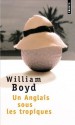 Un Anglais sous les tropiques (French Edition) - William Boyd