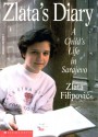 Zlata's Diary: A Child's Life In Sarajevo - Zlata Filipović