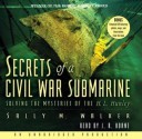 Secrets of a Civil War Submarine - Sally M. Walker, J.R. Horne