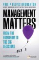 Management Matters: From the Humdrum to the Big Decisions - Philip Delves Broughton