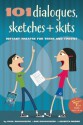 101 Dialogues, Sketches and Skits: Instant Theatre for Teens and Tweens - Paul Rooyackers, Bor Rooyackers, Liesbeth Mende