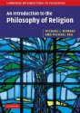 An Introduction to the Philosophy of Religion (Cambridge Introductions to Philosophy) - Michael J. Murray, Michael C. Rea