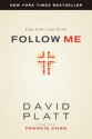 Follow Me: A Call to Die. a Call to Live. - David Platt, Francis Chan