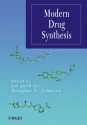 Modern Drug Synthesis - Jie Jack Li, Douglas S. Johnson