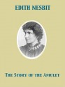 The Story of the Amulet - E. Nesbit