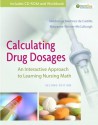 Calculating Drug Dosages: An Interactive Approach to Learning Nursing Math [With CDROM] - Sandra Luz Martinez de Castillo