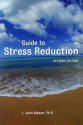 Guide to Stress Reduction, 2nd Ed. - L. John Mason