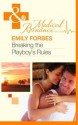 Breaking the Playboy's Rules - Emily Forbes