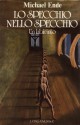 Lo specchio nello specchio: un labirinto - Michael Ende, Edgar Ende, Donatella Frediani