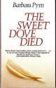 The Sweet Dove Died - Barbara Pym