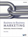 Business to Business Marketing: Relationships, networks and strategies - Nick Ellis