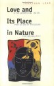 Love and Its Place in Nature: A Philosophical Interpretation of Freudian Psychoanalysis - Jonathan Lear