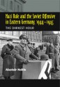 Nazi Rule and the Soviet Offensive in Eastern Germany, 1944�1945: The Darkest Hour - Alastair Noble