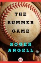 The Summer Game (Bison Book) - Roger Angell