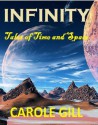 Infinity:Tales of Time and Space - Carole Gill
