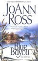 Blue Bayou (Callahan Brothers, #1) - JoAnn Ross