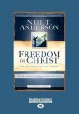 Freedom in Christ: A Life-Changing Discipleship Program - Neil T. Anderson