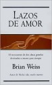 Lazos de Amor - Brian L. Weiss